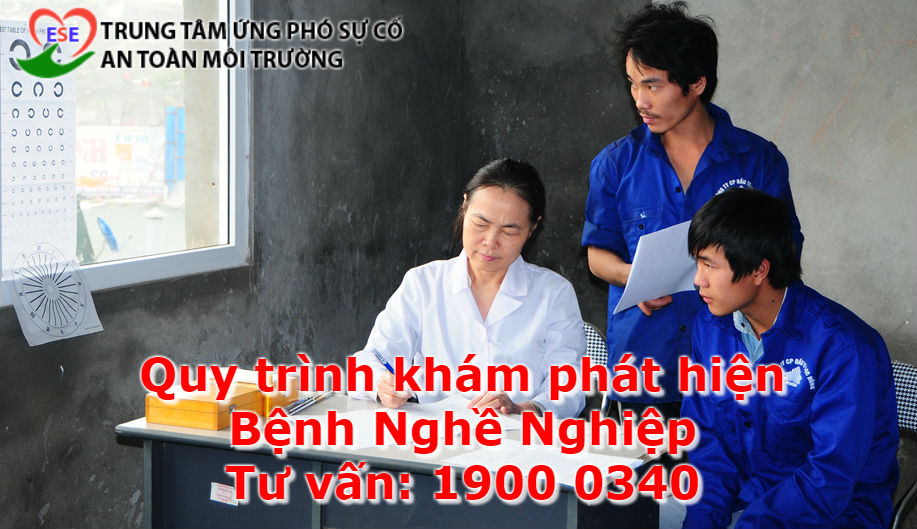 Quy trình khám phát hiện bệnh nghề nghiệp là lần khám đầu tiên của người lao động sau khi tham gia lao động