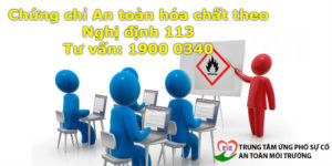 Chứng chỉ an toàn hóa chất theo Nghị định 113/2017/NĐ-CP(Luật hóa chất) dành cho khóa học an toàn hóa chất do TRUNG TÂM ỨNG PHÓ SỰ CỐ AN TOÀN MÔI TRƯỜNG ESE