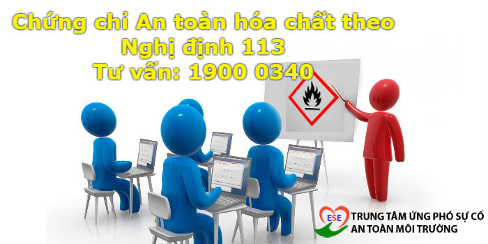 Chứng chỉ an toàn hóa chất theo Nghị định 113/2017/NĐ-CP(Luật hóa chất) dành cho khóa học an toàn hóa chất do TRUNG TÂM ỨNG PHÓ SỰ CỐ AN TOÀN MÔI TRƯỜNG ESE