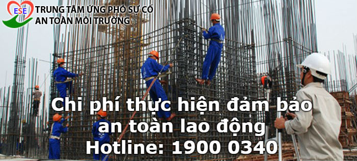 Chi phí thực hiện đảm bảo an toàn lao động trong xây dựng công trình là những chi phí liên quan đến việc nâng cao nhận thức về an toàn xây dựng cũng như