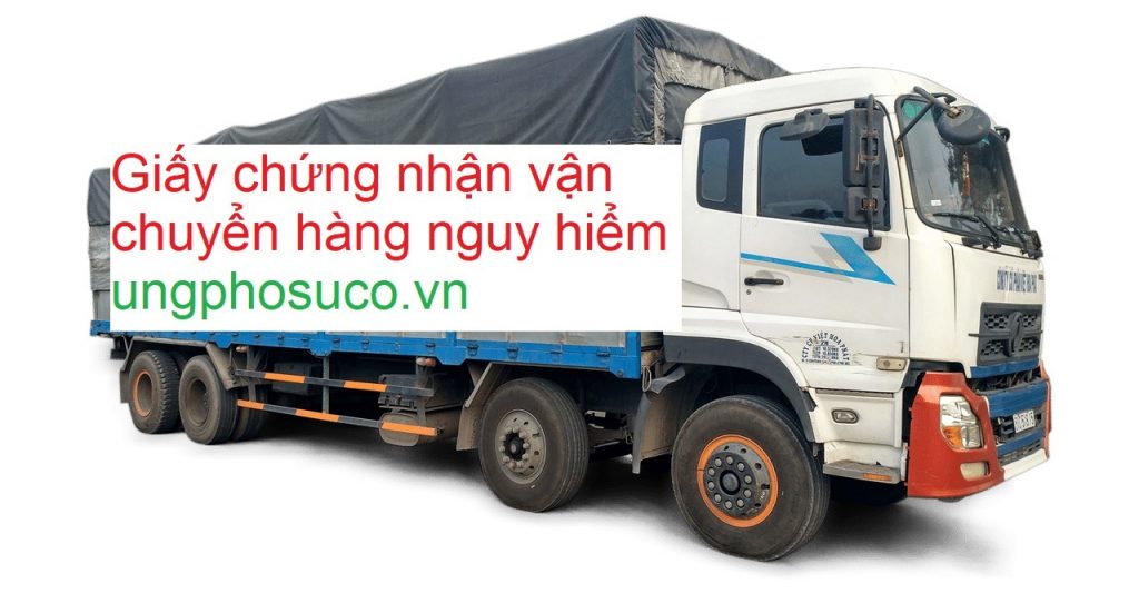 Giấy chứng nhận đủ điều kiện để vận chuyển hàng hoá nguy hiểm